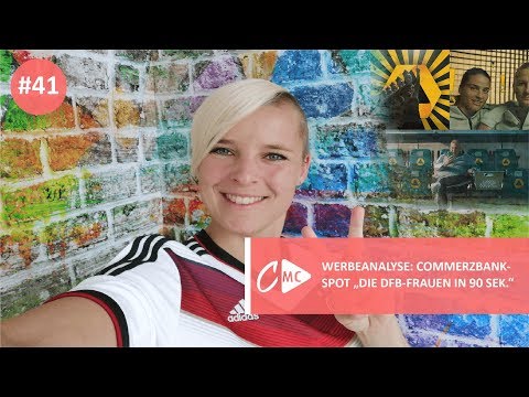#41 - Werbeanalyse: Commerzbank-Spot Frauen Fußball-WM „Die DFB-Frauen“ I Konsumentenpsychologie