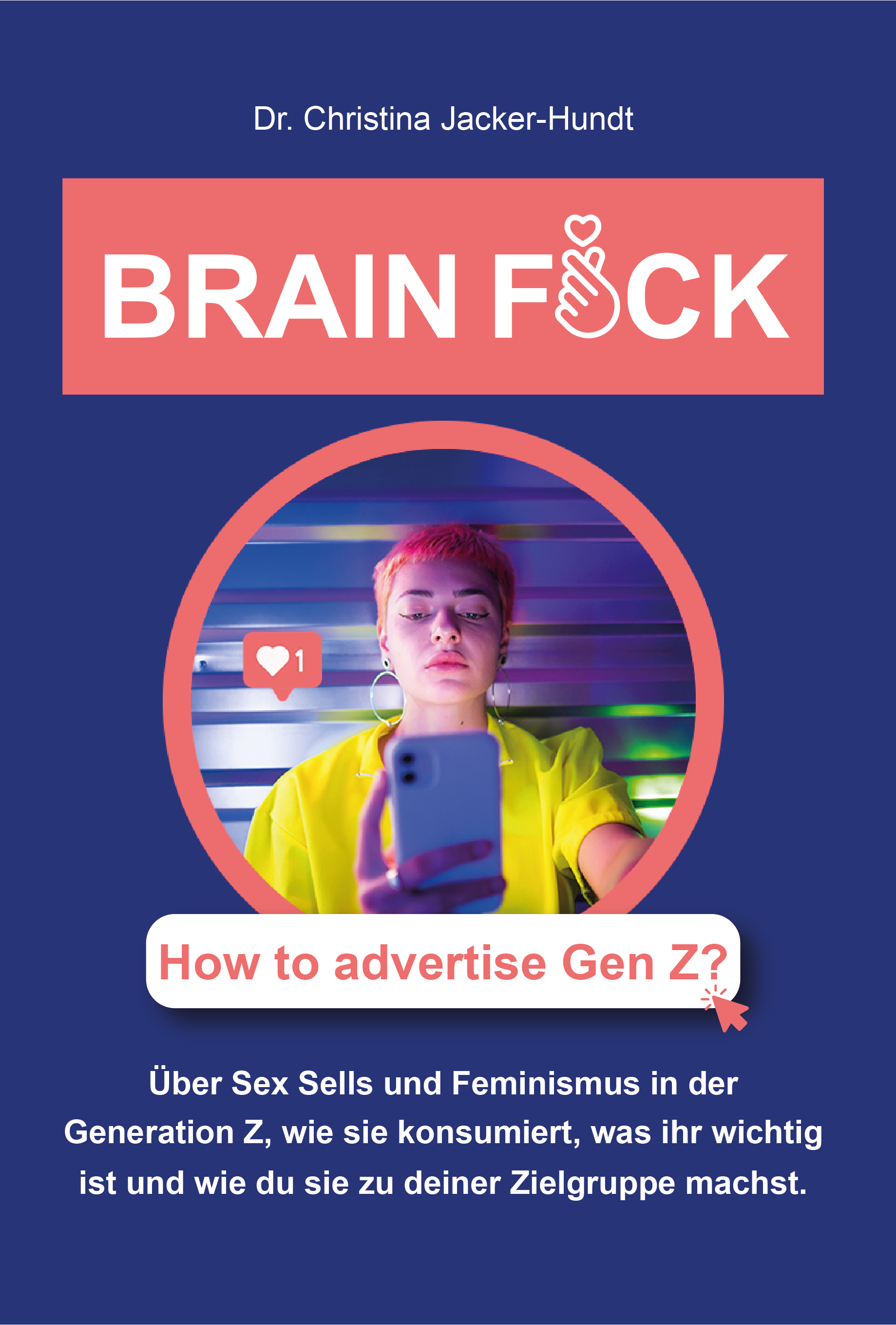 Buch Brain Fuck How to advertise Gen Z erhältlich bei BoD, Amazon und im Buchhandel