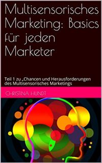 Multisensorisches Marketing - Basics für jeden Marketer Buch