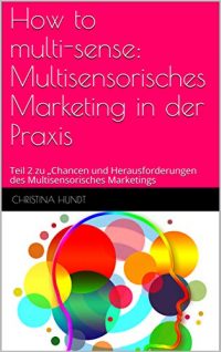 How to multisense: Multisensorisches Marketing in der Praxis Buch